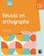 Réussir en orthographe - CM1