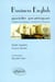 Business English - Guide pratique, L'anglais économique, commercial et financier