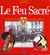 Le feu sacre