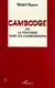 Cambodge : 1940-1991 : ou la politique sans les Cambodgiens
