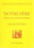 Notre Pere Priere Tous Chretiens