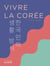 Vivre la Corée