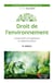 Droit de l'environnement - comprendre et appliquer la réglementation (6e édition)