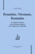 Byzantins, ottomans, roumains : sud-est européen entre héritage impérial et influences occidentales