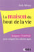 La maison du bout de la vie - soigner l'EHPAD pour soigner les adultes âgés