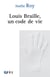 Louis Braille, un code de vie