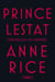Chroniques des vampires Tome 11 : prince Lestat