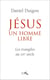 Jésus, un homme libre