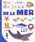 Mon cahier de jeux avec autocollants la mer