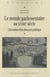 Le monde parlementaire au XVIII siècle - l'invention d'un discours politique