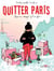 Quitter Paris - vous en rêvez ? je l'ai fait !