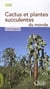 Cactus et plantes succulentes du monde