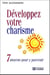 Développez votre charisme - 7 moyens pour y parvenir