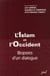 L'islam et l'occident - biopsies d'un dialogue
