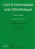 L'art d'informatiser une bibliothèque - guide pratique