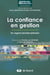 La confiance en gestion - un regard pluridisciplinaire