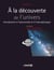 À la découverte de l'univers - introduction à l'astronomie et à l'astrophysique (2e édition)