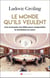 Le monde qu'ils veulent : Lire et écouter nos élites pour comprendre la révolution en cours