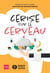 La cerise sur le cerveau