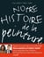Notre histoire de la peinture