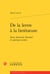 De la lettre à la littérature - Jarry, Saussure, Roussel et quelques autres