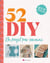 52 DIY : un projet par semaine pour une année créative