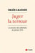 Juger la terreur : le procès des attentats de janvier 2015