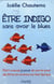 Être indigo sans avoir le blues
