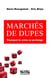 Marchés de dupes - pourquoi la crise se prolonge