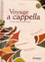 Voyage a cappella du chant choral a la creation vocale