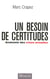 Un besoin de certitudes - anatomie des crises actuelles