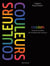 Couleurs - histoires visibles et invisibles des couleurs