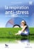 La respiration anti-stress - dans la vie quotidienne et au travail (2e édition)