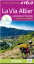 La via allier : la véloroute de l'Auvergne de Nevers à Langogne