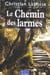 Chemin des larmes (le)