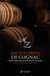 Encyclopedia of cognac - vineyards, stills and wine cellars