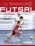 LES FONDAMENTAUX DU FUTSAL : TECHNIQUE, TACTIQUE, MENTAL