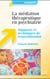 LA MEDIATION THERAPEUTIQUE EN PSYCHIATRIE. SUPPORTS ET TECHNIQUES DE RESOCI