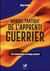 Manuel pratique de l'apprenti guerrier - l'art chamanique du temps présent