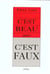 C'est beau, mais c'est faux