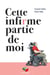 Cette infirme partie de moi