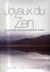 Joyaux du zen - les plus belles citations des meilleurs auteurs