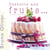 Desserts aux fruits... - et autres fantaisies