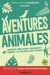 Aventures animales : Biodiversité, monde sauvage, environnement : comment les protéger sans s'épuiser