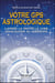 Votre gps astrologique - laissez la nouvelle lune vous guider au quotidien