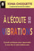 À l'écoute de vos vibrations