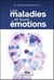 Les maladies et leurs émotions