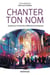 Chanter ton nom. guide pour animer des celebrations liturgiques