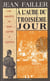 À l'aube du troisème jour