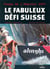 Le fabuleux defi suisse